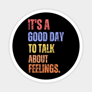 It's A Good Day to Talk About Feelings Retro Vintage Mental Health Magnet